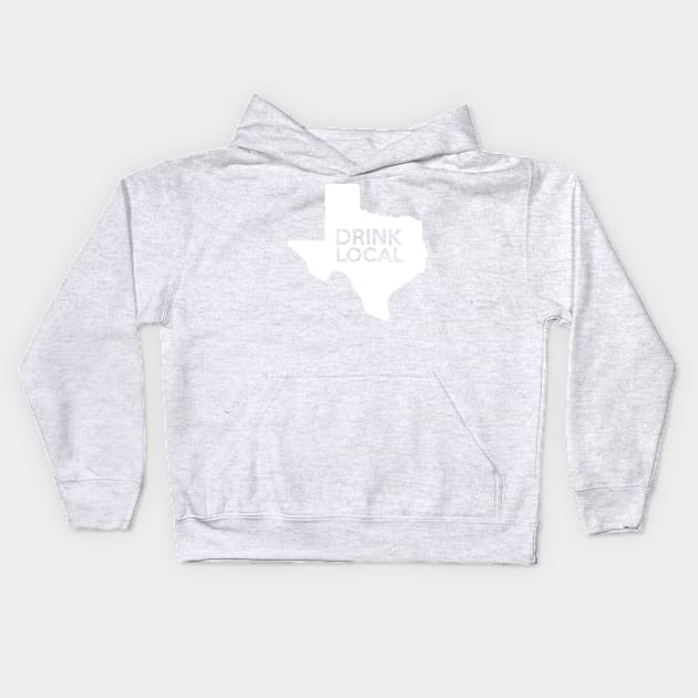 Texas Drink Local TX Kids Hoodie by mindofstate